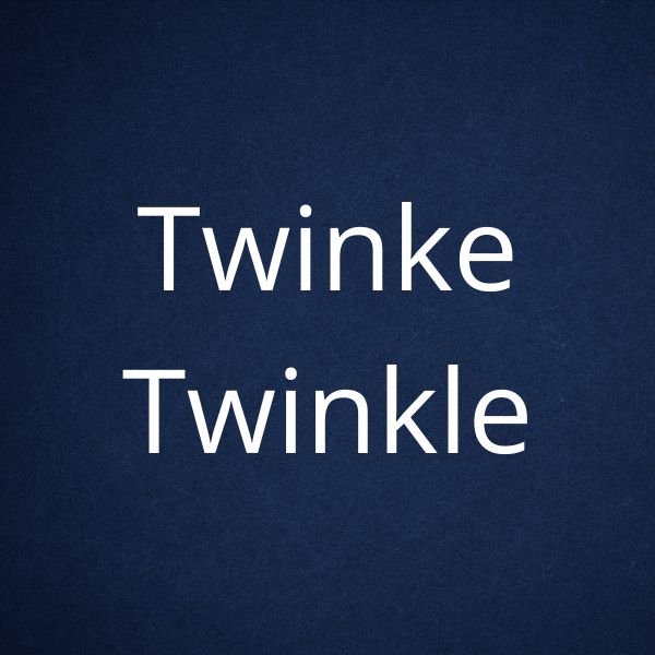 Twinke Twinkle